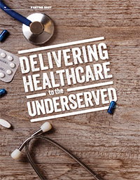 Delivering Healthcare to the Underserved Delivering Healthcare to the Underserved
