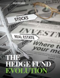 The Hedge Fund Evolution The Hedge Fund Evolution