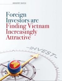 FOREIGN INVESTORS ARE FINDING VIETNAM INCREASINGLY ATTRACTIVE FOREIGN INVESTORS ARE FINDING VIETNAM INCREASINGLY ATTRACTIVE