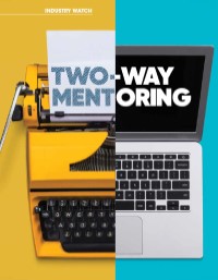Two-Way Mentoring: How Employees can Learn from One Another Two-Way Mentoring: How Employees can Learn from One Another