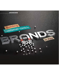 Building customer-centric brands in Asia: How to compete globally Building customer-centric brands in Asia: How to compete globally