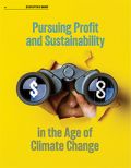 Pursuing Profit and Sustainability in the Age of Climate Change Pursuing Profit and Sustainability in the Age of Climate Change