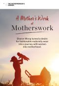 A Mother’s Work at Motherswork A Mother’s Work at Motherswork