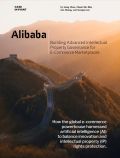 Alibaba: Building Advanced Intellectual Property Governance for E-Commerce Marketplaces Alibaba: Building Advanced Intellectual Property Governance for E-Commerce Marketplaces