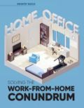 Solving the Work-From-Home Conundrum Solving the Work-From-Home Conundrum