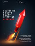 Unlocking Private Equity Investing: A Primer Unlocking Private Equity Investing: A Primer