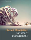 Smart Heuristics for Smart Management Smart Heuristics for Smart Management